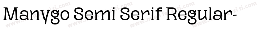 Manygo Semi Serif Regular字体转换